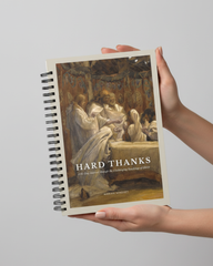 Hard Thanks: A 45 Day Journal through the Challenging Teachings of Christ